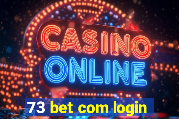 73 bet com login